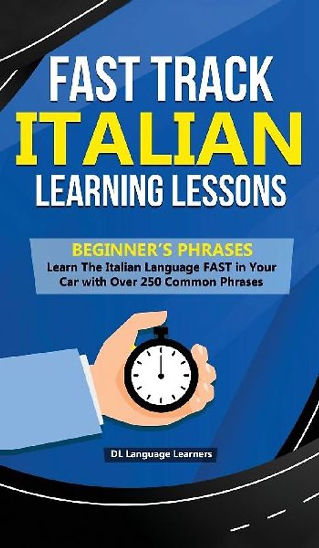 Fast Track Italian Learning Lessons - Beginner's Phrases
