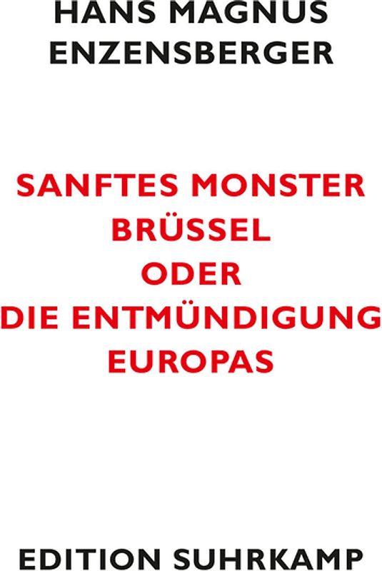 Sanftes Monster Brüssel oder Die Entmündigung Europas