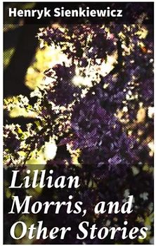 Lillian Morris, and Other Stories
