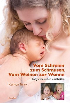 Vom Schreien zum Schmusen, Vom Weinen zur Wonne