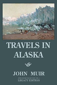 Travels In Alaska (Legacy Edition)