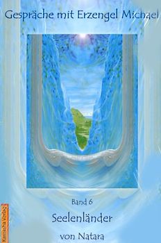 Gespräche mit Erzengel Michael, Band 6