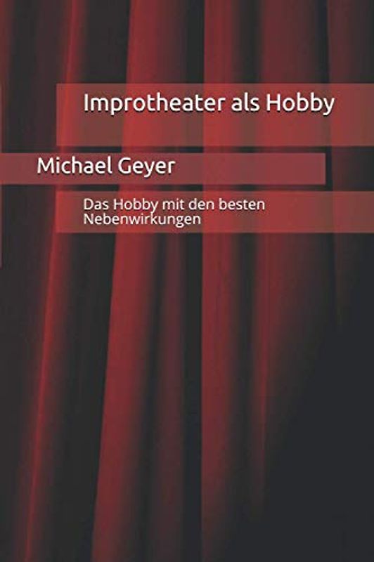 Improtheater als Hobby: Das Hobby mit den besten Nebenwirkungen