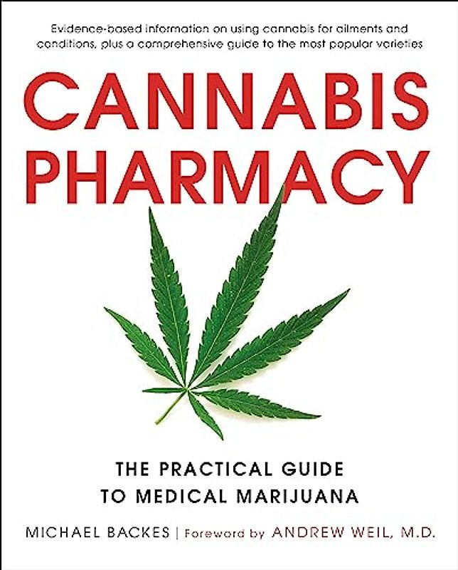Cannabis Pharmacy: The Practical Guide to Medical Marijuana -- Revised and Updated
