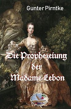 Die Prophezeiung der Madame Lebon