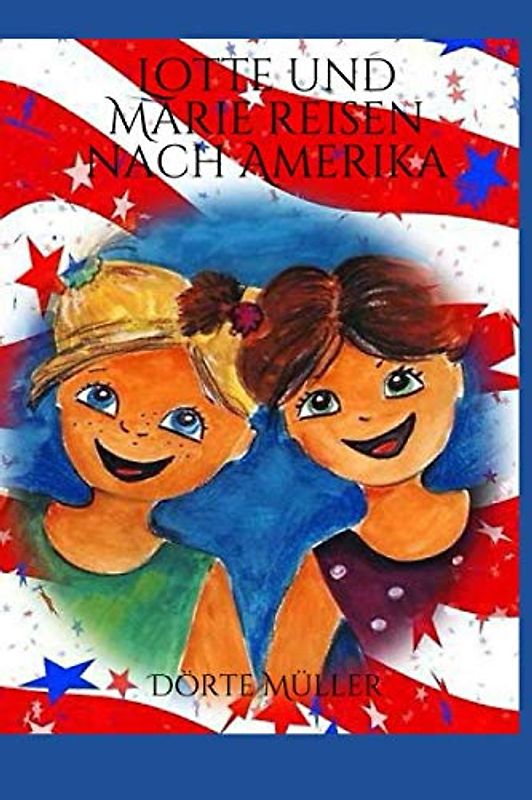 Lotte und Marie reisen nach Amerika