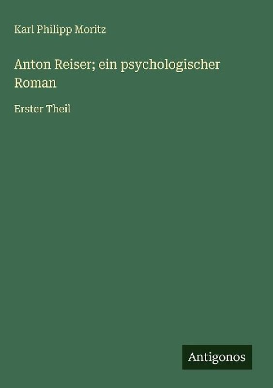 Anton Reiser; ein psychologischer Roman