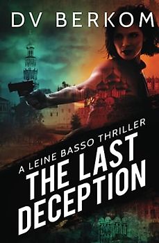 The Last Deception: A Leine Basso Thriller