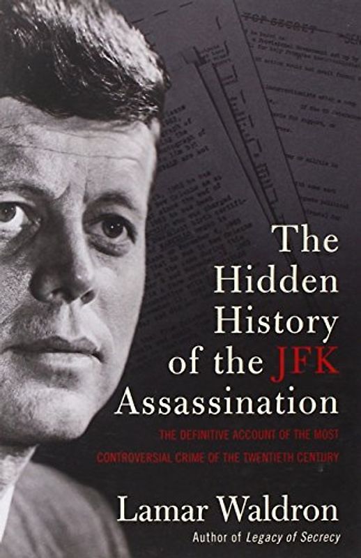The Hidden History of the JFK Assassination