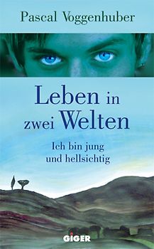 Leben in zwei Welten. Ich bin jung und hellsichtig