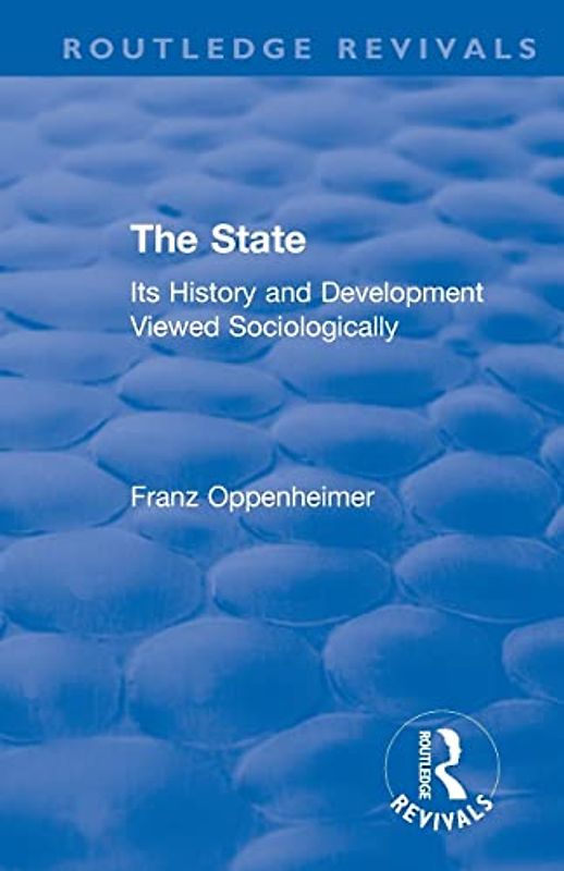 The State: Its History and Development Viewed Sociologically (Routledge Revivals)