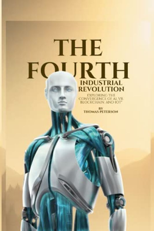 The Fourth Industrial Revolution: Exploring the Convergence of AI, VR, Blockchain, and IoT