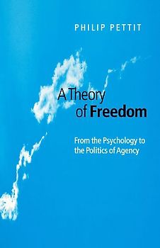 Theory of Freedom - From the Psychology to the Politics of Agency