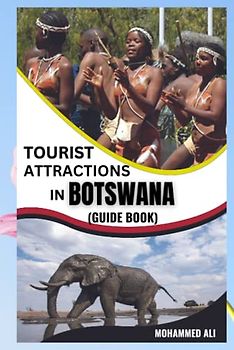 TOURIST ATTRACTIONS IN BOTSWANA: GUIDE BOOK