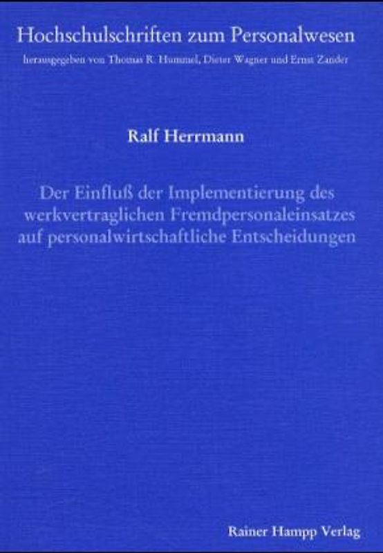 Der Einfluss der Implementierung des werkvertraglichen Fremdpersonaleinsatzes auf personalwirtschaftliche Entscheidungen