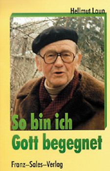 So bin ich Gott begegnet