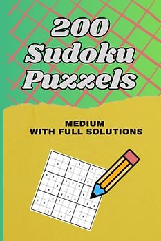 Sudoku Mastermind Medium-Level Puzzles for Adult Solvers | With 200 Medium difficulty level with full Solutions |