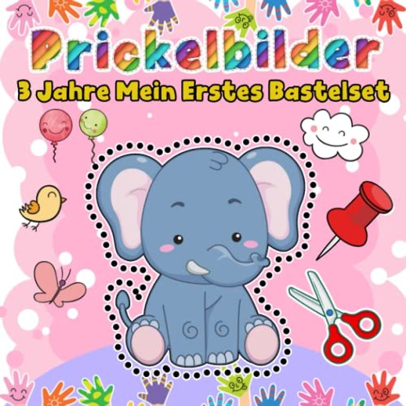Prickelbilder 3 Jahre Mein Erstes Bastelset: Das große Prickelbilder Tiere 3 Jahre - Ausmalen, Prickeln, Schneiden | Prickelblock für Jungen und Mädchen | Bastelbuch für Kinder ab 3