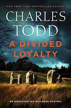 A Divided Loyalty: A Novel (Inspector Ian Rutledge Mysteries, 22, Band 22)