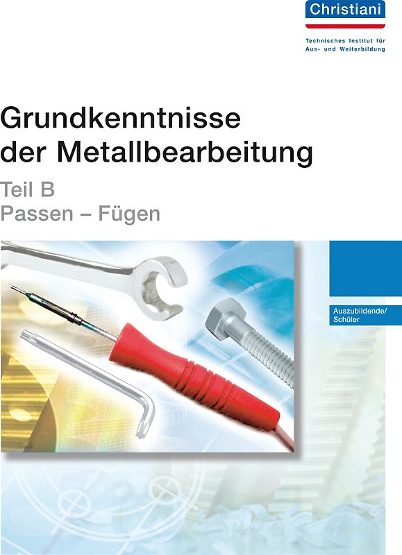 Grundkenntnisse der Metallbearbeitung - Teil B