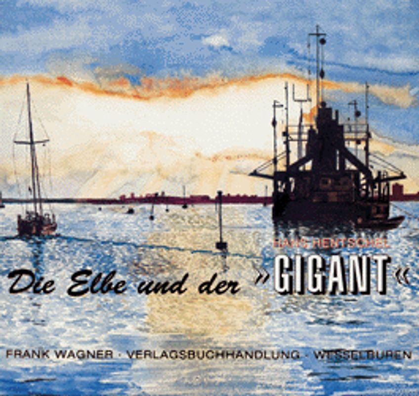 Die Elbe und der "Gigant"