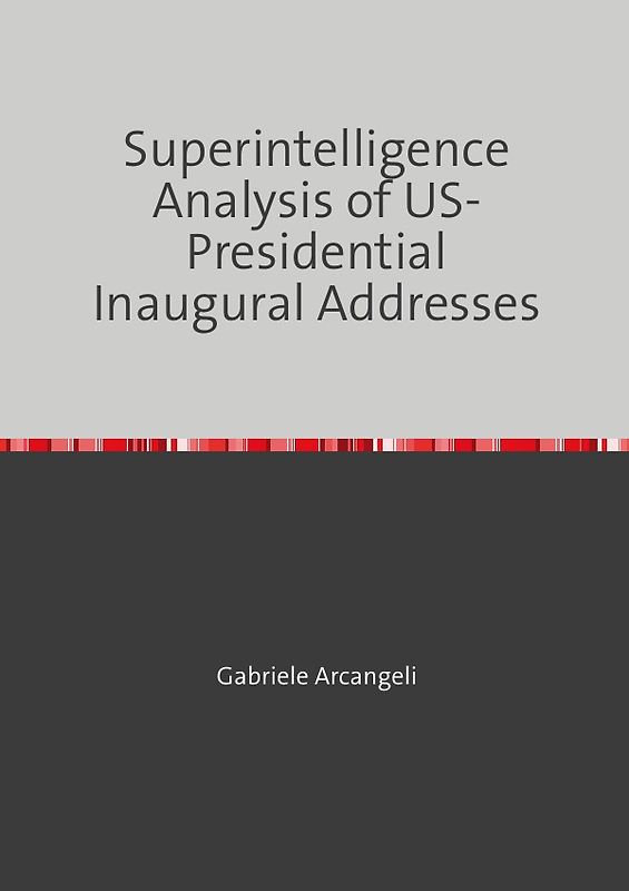 Superintelligence Analysis of US-Presidential Inaugural Addresses