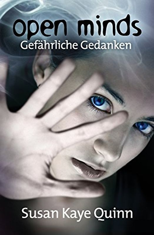 Open Minds - Gefährliche Gedanken (Mindjack #1) (Mindjack Trilogy) - Quinn, Susan Kaye