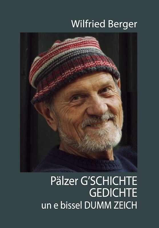 Pälzer G'SCHICHTE, GEDICHTE un e bissel DUMM ZEICH
