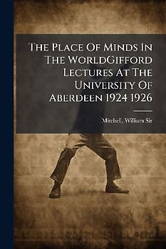 The Place Of Minds In The WorldGifford Lectures At The University Of Aberdeen 1924 1926