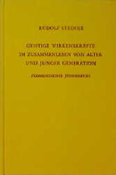 Geistige Wirkenskräfte im Zusammenleben von alter und junger Generation