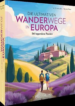 Die ultimativen Wanderwege in Europa