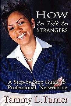 How To Talk to Strangers A Step-by-Step Guide to Professional Networking