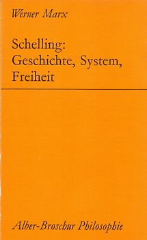 Schelling: Geschichte, System, Freiheit