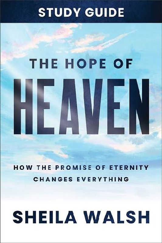 The Hope of Heaven Study Guide