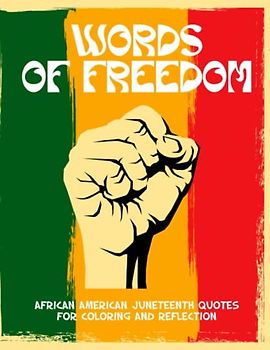 Words of Freedom: African American Juneteenth Quotes for Coloring and Reflection