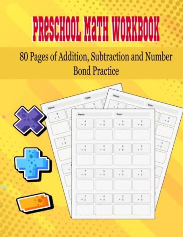 Preschool Math Workbook 80 Pages of Addition, Subtraction and Number Bond Practice: Time & Money, Arithmetic, Counting: Children's Activity Book Ages ... Kids Workbook for Self Study & Homeschool