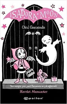 Isadora Moon - Okul Gezisinde Ciltli