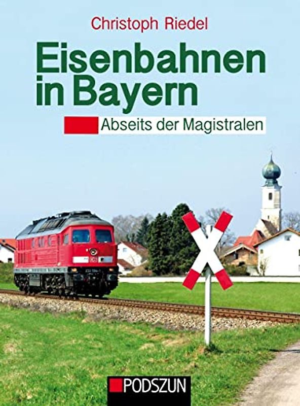 Eisenbahnen in Bayern: Abseits der Magistralen