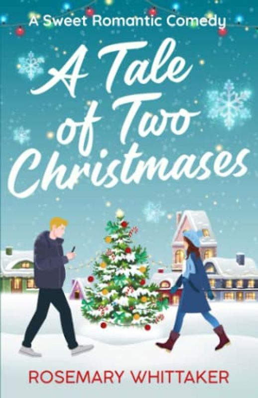 A Tale of Two Christmases: A Sweet Romantic Comedy