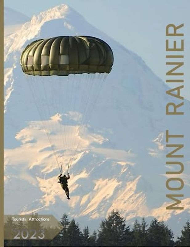 MOUNT RAINIER: A Mind-Blowing Tour of Mount Rainier,Washington Photography Coffee Table Book: for People Of All Ages Who Love Tourism & Travel. Paperback.June 30,2023.