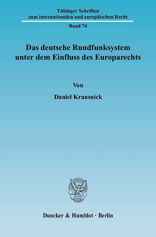 Das deutsche Rundfunksystem unter dem Einfluss des Europarechts.