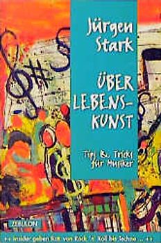 Überlebens-Kunst. Tips & Tricks für Musiker