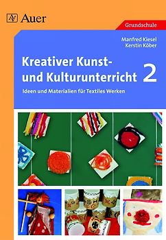 Kreativer Kunst- und Kulturunterricht, Band 2