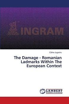 The Damage - Romanian Ladmarks Within The European Context