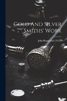 Gold And Silver Smiths' Work