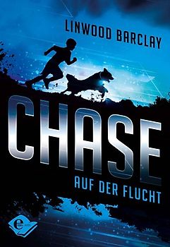 Chase (Band 1) - Auf der Flucht