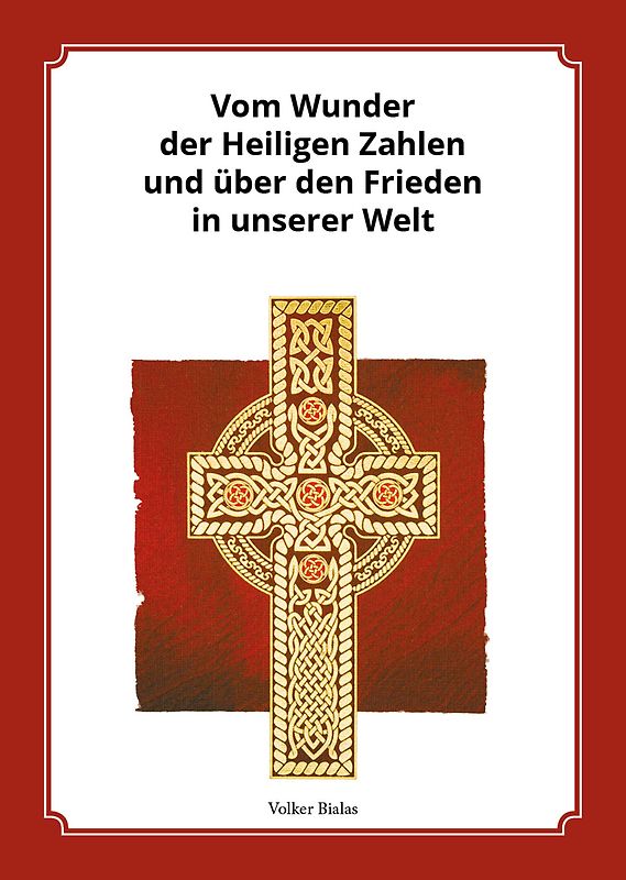 Vom Wiunder der Heiligen Zahlen und über den Frieden in unserer Welt