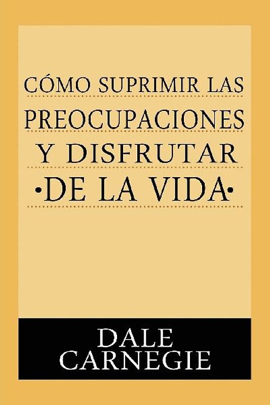 Como Suprimir Preocupaciones Y Disfrutar De La Vida