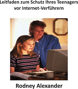 Leitfaden zum Schutz Ihres Teenagers vor Internet-Verführern