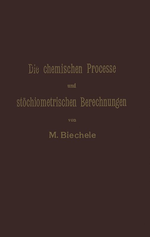Die chemischen Processe und stöchiometrischen Berechnungen bei den Prüfungen und Wertbestimmungen der im Arzneibuche für das Deutsche Reich (vierte Ausgabe) aufgenommenen Arzneimittel